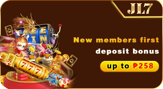 JL7 new member first deposit bonus up to ₱258